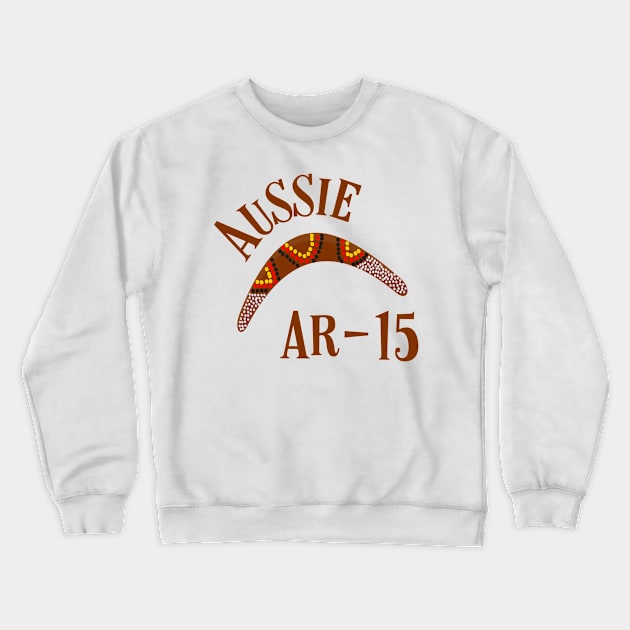 Aussie AR-15 Crewneck Sweatshirt by MessageOnApparel